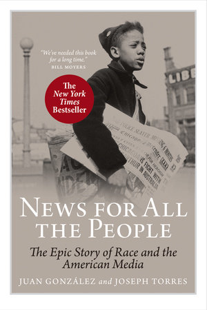 News For All The People by Juan Gonzalez and Joseph Torres