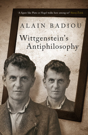 Wittgenstein's Antiphilosophy by Alain Badiou