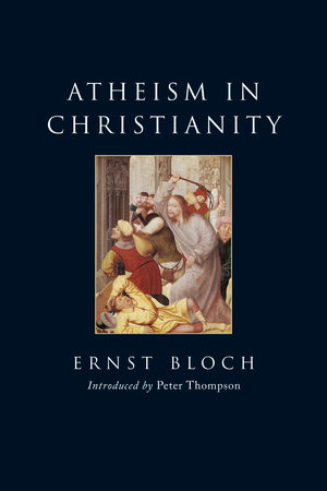Atheism in Christianity by Ernst Bloch