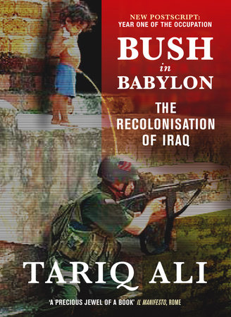 Bush in Babylon by Tariq Ali