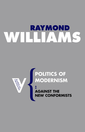 Politics of Modernism by Raymond Williams