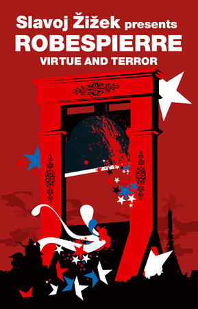 Virtue and Terror by Maximilien Robespierre; introduction by Slavoj Zizek