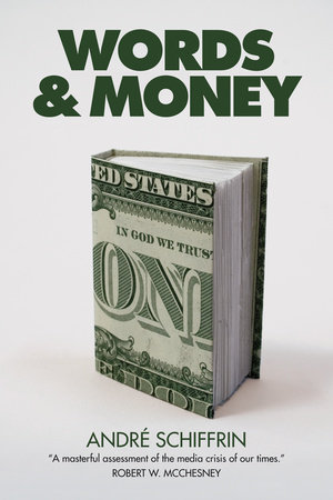 Words & Money by Andre Schiffrin