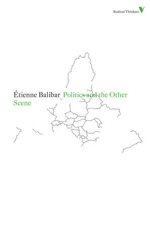 Politics and the Other Scene by Etienne Balibar