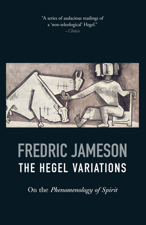 The Hegel Variations by Fredric Jameson