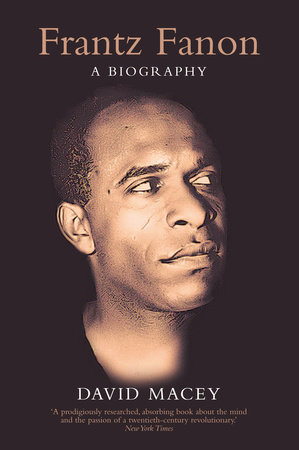 Frantz Fanon by David Macey