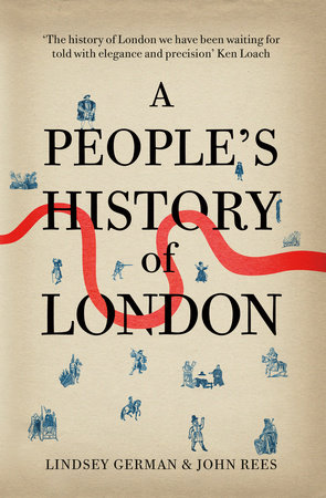 A People's History of London by Lindsey German and John Rees