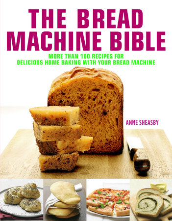 Bread Machine Bible by Anne Sheasby