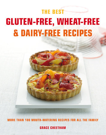 Cook's Bible: Gluten-free, Wheat-free & Dairy-free Recipes by Grace Cheetham