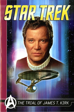 Star Trek Comics Classics: The Trial of James T. Kirk by Peter David