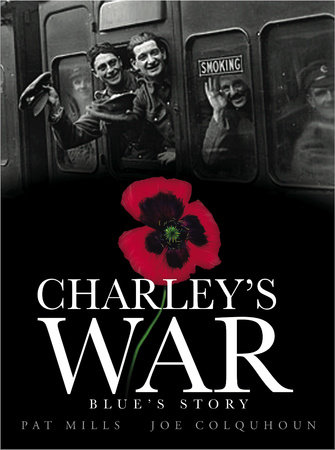Charley's War (Vol. 4): Blue's Story by Pat Mills
