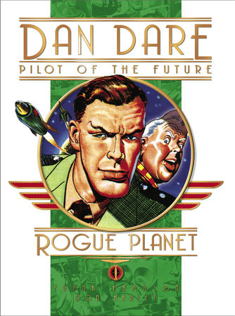 Classic Dan Dare: The Rogue Planet by Frank Hampson and Don Harley