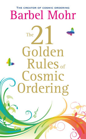 The 21 Golden Rules for Cosmic Ordering by Barbel Mohr