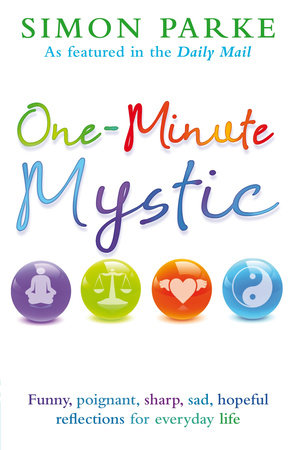 One-Minute Mystic by Simon Parke