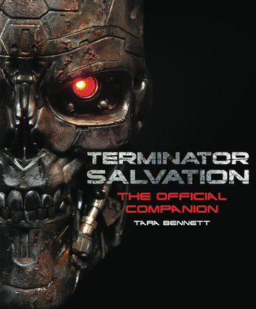 Terminator Salvation: The Movie Companion (Hardcover edition) by Tara Bennett