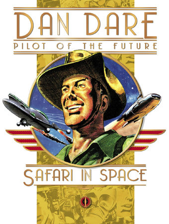 Classic Dan Dare: Safari in Space by Frank Hampson