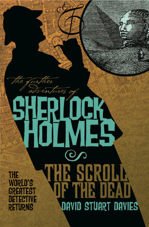The Further Adventures of Sherlock Holmes: The Scroll of the Dead by David Stuart Davies