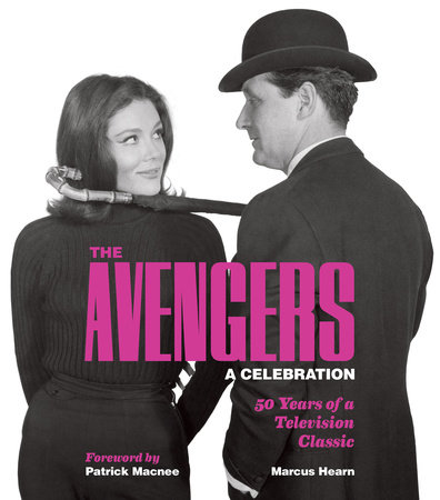 The Avengers: A Celebration by Marcus Hearn