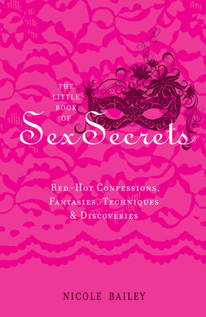 The Little Book of Sex Secrets by Nicole Bailey