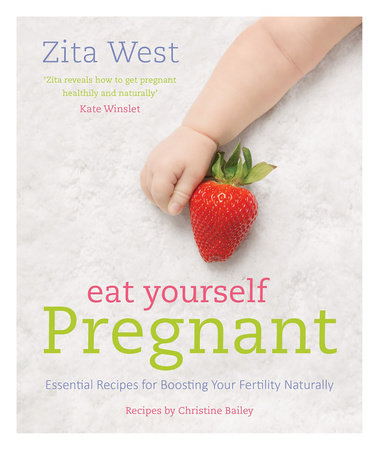 Eat Yourself Pregnant by Zita West