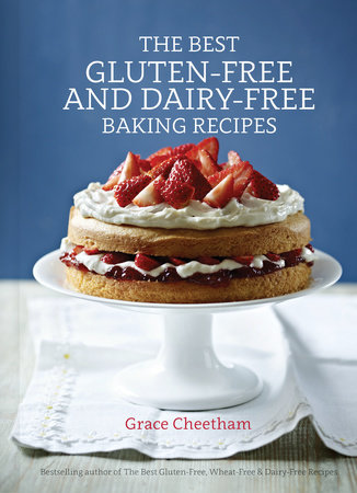 The Best Gluten-Free and Dairy-Free Baking Recipes by Grace Cheetham