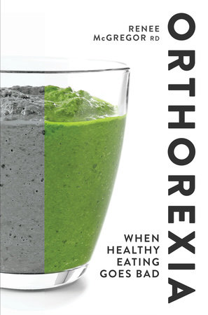 Orthorexia by Renee McGregor