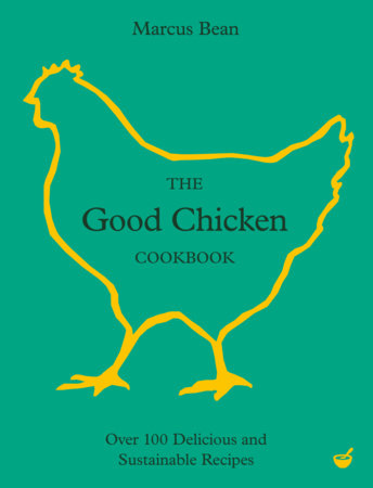The Good Chicken Cookbook by Marcus Bean