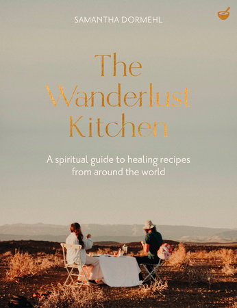 The Wanderlust Kitchen by Samantha Dormehl