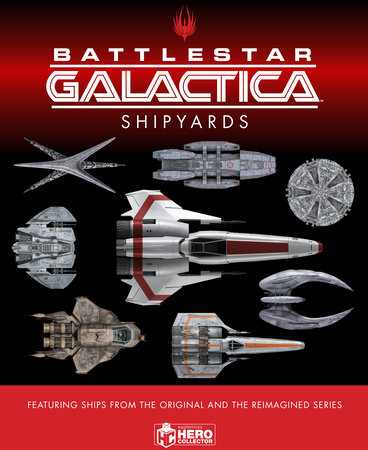 The Ships of Battlestar Galactica by Jo Bourne, Neil Kelly, Richard Mead and Alice Peebles