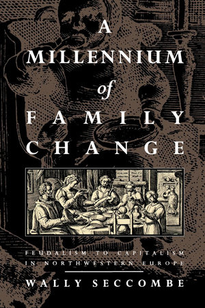 A Millennium of Family Change by Wally Seccombe