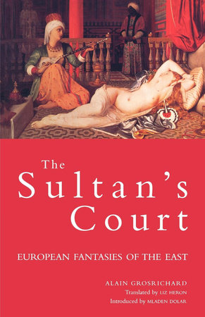 Sultan's Court by Alain Grosrichard
