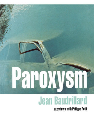 Paroxysm by Jean Baudrillard and Philippe Petit