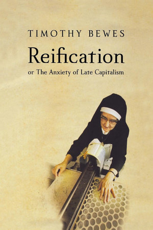 Reification by Timothy Bewes