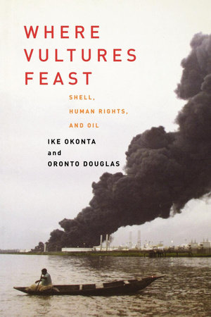 Where Vultures Feast by Ike Okonta and Oronto Douglas