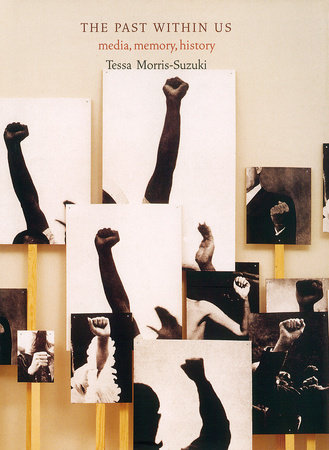 The Past Within Us by Tessa Morris-Suzuki