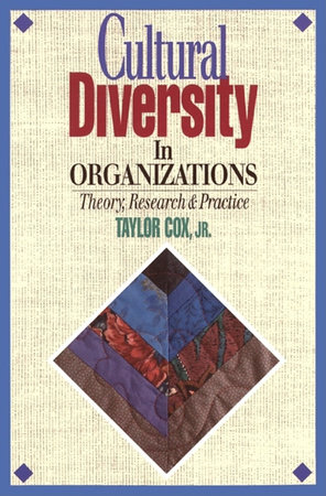 Cultural Diversity in Organizations by Taylor H. Cox, Jr.