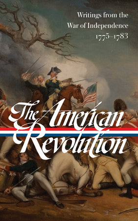 The American Revolution: Writings from the War of Independence 1775-1783 (LOA  #123) by Various
