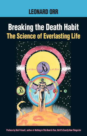 Breaking the Death Habit by Leonard Orr
