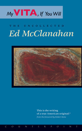 My Vita, If You Will by Ed McClanahan