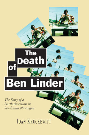 The Death of Ben Linder by Joan Kruckewitt