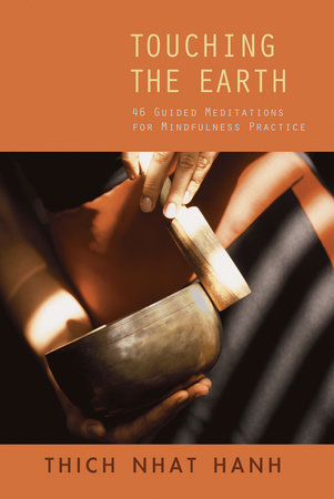Touching the Earth by Thich Nhat Hanh