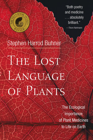 The Lost Language of Plants by Stephen Harrod Buhner