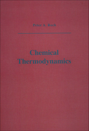 Chemical Thermodynamics by Peter A. Rock