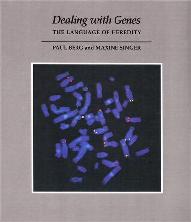 Dealing with Genes by Paul Berg and Gary J. Ferland