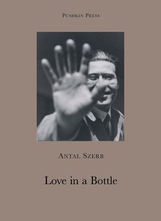 Love in a Bottle and Other Stories by Antal Szerb