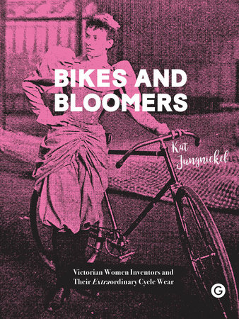 Bikes and Bloomers by Kat Jungnickel