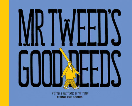 Mr. Tweed's Good Deeds by Jim Stoten