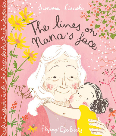 The Lines On Nana's Face by Simona Ciraolo