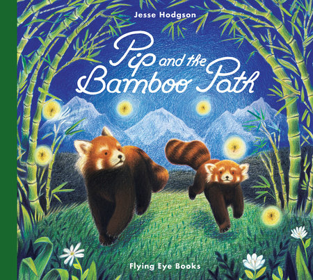 Pip and the Bamboo Path by Jesse Hodgson