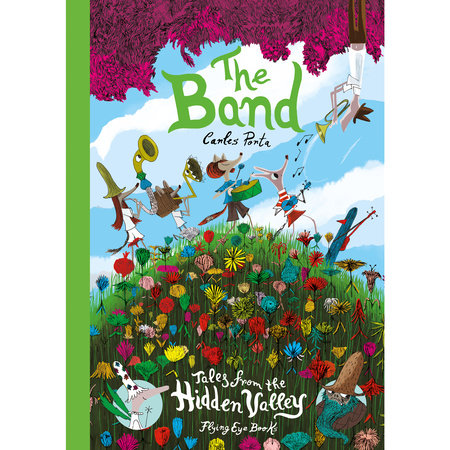 The Band: Tales from the Hidden Valley by Carles Porta